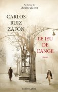 La Chronique de Carolle : Le Jeu de l’ange de Carlos Ruiz&nbsp;Zafon
