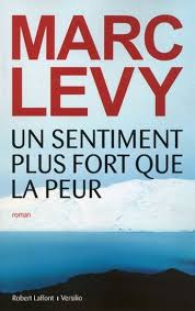 Un sentiment plus fort que la peur : thriller de Marc&nbsp;Levy